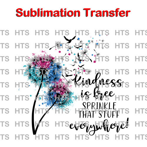 Ready to Press Transfer Be Kind Sublimation Transfer RTS Image Transfer Full Color Sublimation Ready To Press 472
