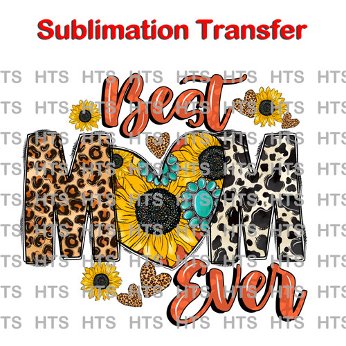 Best Mom Ever ready to press sublimation heat transfer