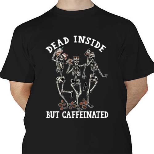 Dead Inside But Caffeinated 02 DTF | Heat Transfer Source